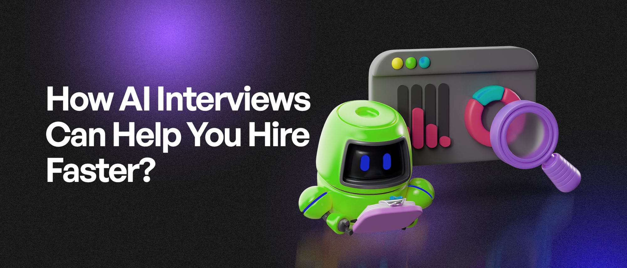 How AI Interviews Can Help You Hire Faster in 6 Ways?