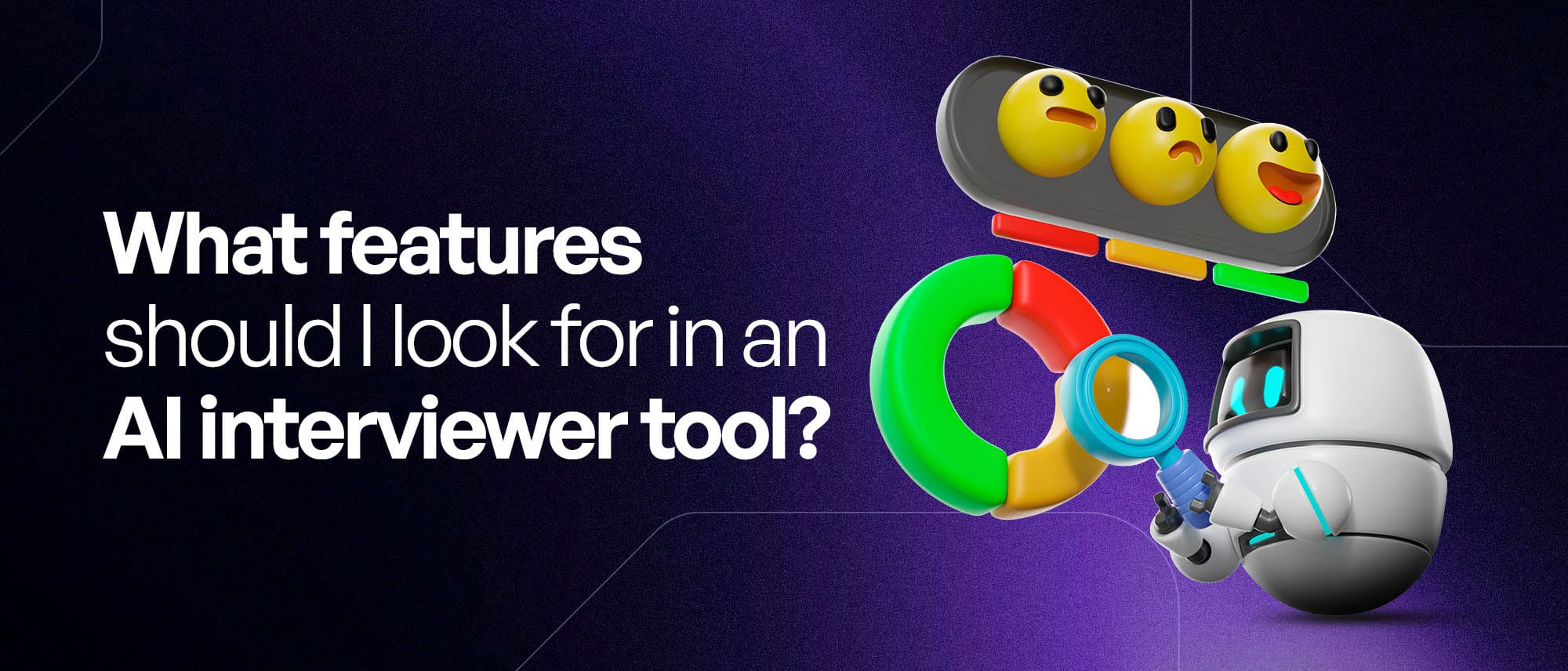 What Features Should I Look For In An AI Interviewer Tool?