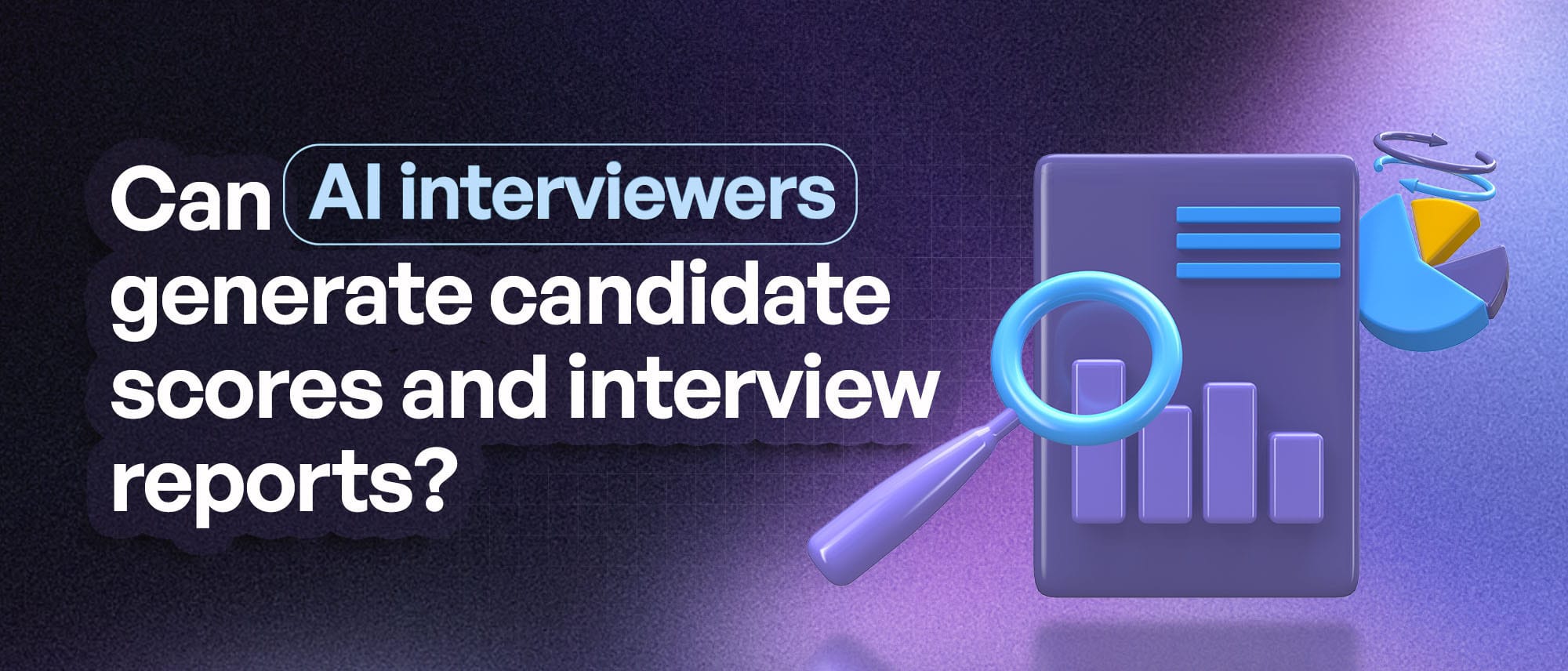 Can AI interviewers generate candidate scores and interview reports?
