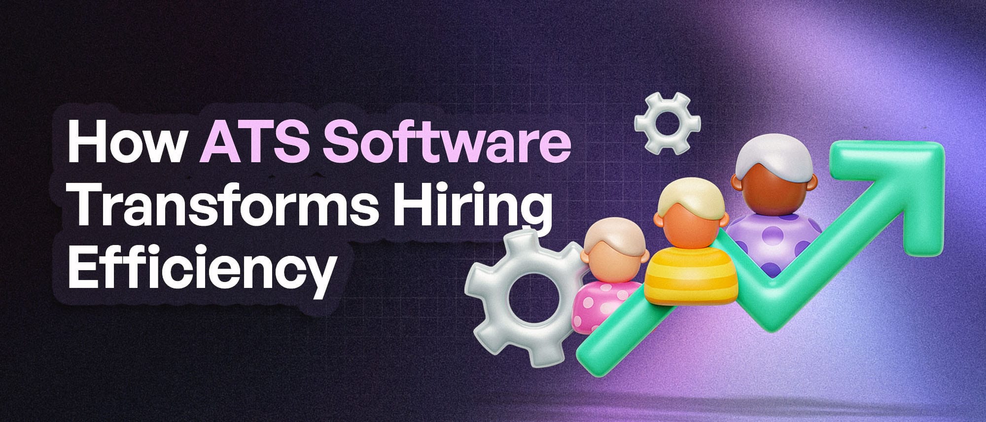 How ATS Software Transforms Hiring Efficiency?