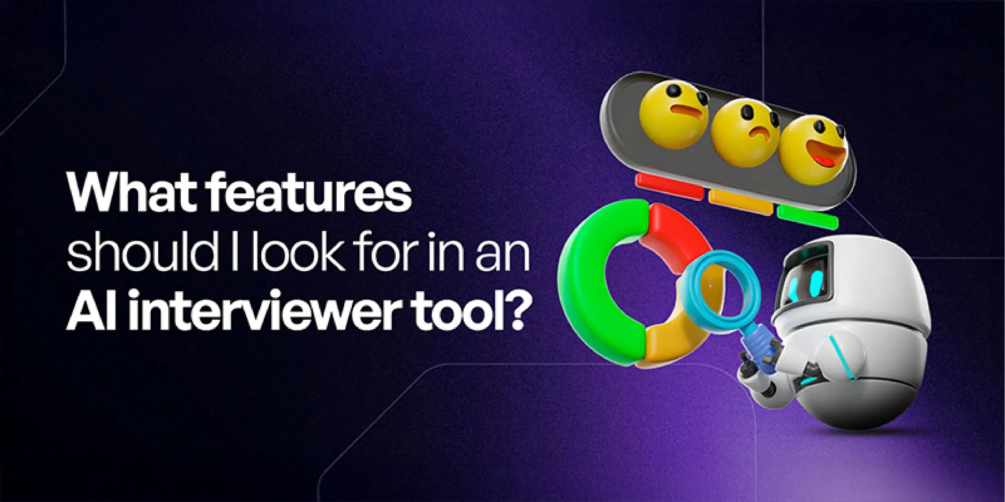What Features Should I Look For In An AI Interviewer Tool?